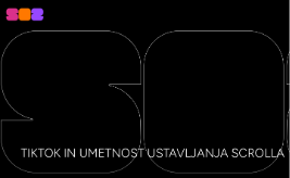 SOZ akademija: TikTok in umetnost ustavljanja scrolla